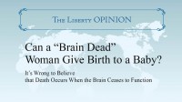 Can a “Brain Dead” Woman Give Birth to a Baby?