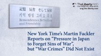 New York Time’s Martin Fackler Reports on “Pressure in Japan to Forget Sins of War”, but “War Crimes” Did Not Exist