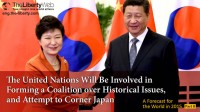 The United Nations Will Be Involved in Forming a Coalition over Historical Issues, and Attempt to Corner Japan