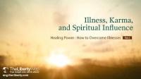 On Illness, Karma and Spiritual Influences