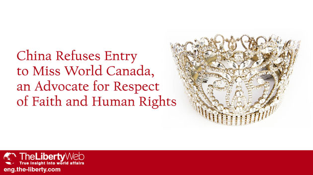 China Refuses Entry to Miss World Canada, an Advocate for Respect of Faith and Human Rights