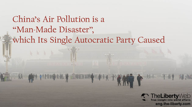 China’s Air Pollution is a “Man-Made Disaster”, which Its Single Autocratic Party Caused