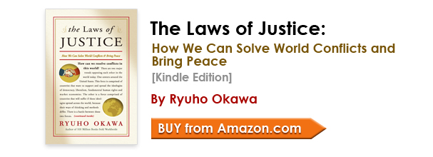 The Laws of Justice: How We Can Solve World Conflicts and Bring Peace [Kindle Edition] by Ryuho Okawa/Buy from amazon.com