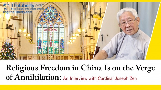 Religious Freedom in China Is on the Verge of Annihilation: An Interview with Cardinal Joseph Zen