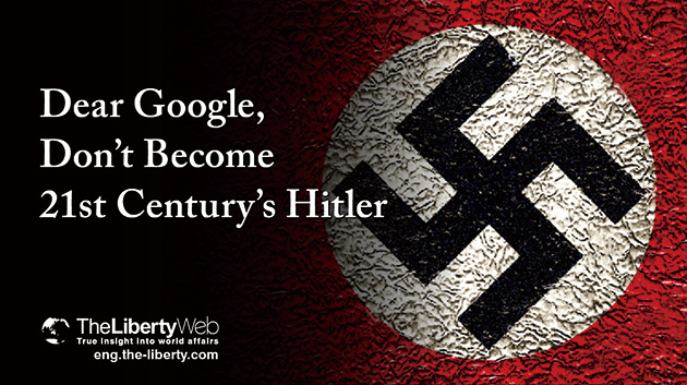 Dear Google, Don’t Become 21st Century’s Hitler