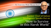 Former Chief of Indian Intelligence Speaks Out on “How to Survive in this Harsh World”