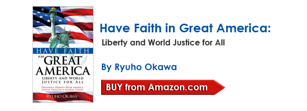 Have Faith in Great America:Liberty and World Justice for All[Paperback] by Ryuho Okawa/Buy from amazon.com