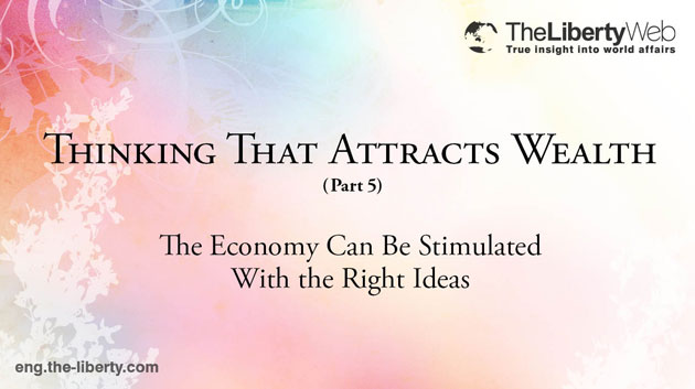 Thinking That Attracts Wealth (Part 5)