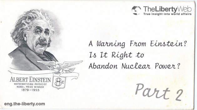 A Warning From Einstein – Is It Right to Abandon Nuclear Power? (Part 2)