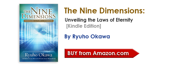 The Nine Dimensions: Unveiling the Laws of Eternity[Kindle Edition] by Ryuho Okawa/Buy from amazon.com