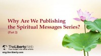 Why Are We Publishing the Spiritual Messages Series? (Part 2)