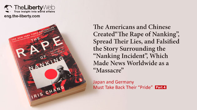 The Americans and Chinese Created　”The Rape of Nanking”, Spread Their Lies, and Falsified the Story Surrounding the “Nanking Incident”, Which Made News Worldwide as a “Massacre”
