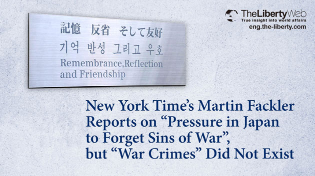 New York Time’s Martin Fackler Reports on “Pressure in Japan to Forget Sins of War”, but “War Crimes” Did Not Exist