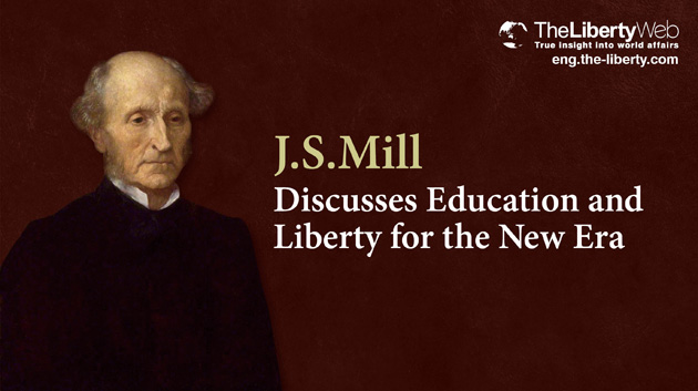 J.S.Mill Discusses Education and Liberty for the New Era