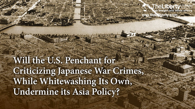 Will the U.S. Penchant for Criticizing Japanese War Crimes, While Whitewashing Its Own, Undermine its Asia Policy?