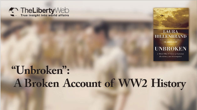 “Unbroken”: A Broken Account of WW2 History