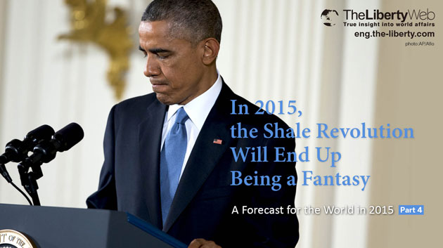 In 2015, the Shale Revolution Will End Up Being a Fantasy