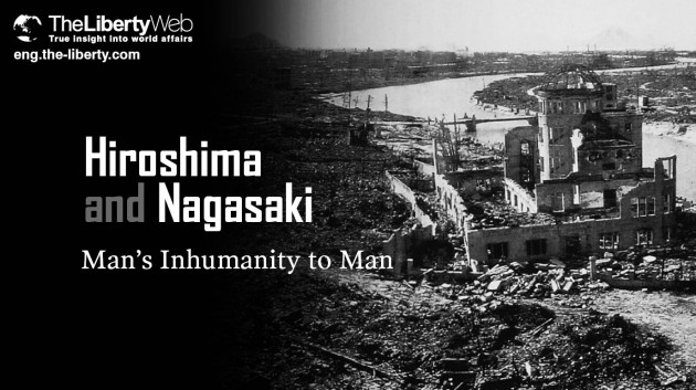 Hiroshima and Nagasaki: Man’s Inhumanity to Man