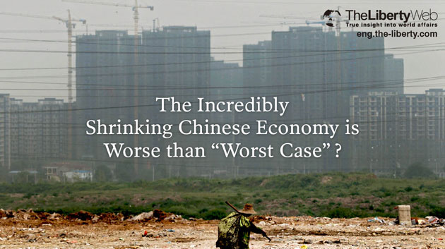 The Incredibly Shrinking Chinese Economy is Worse than “Worst Case”?