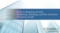 Hints to Business Growth: Marketing, Branding, and the Attraction of Luxury Goods