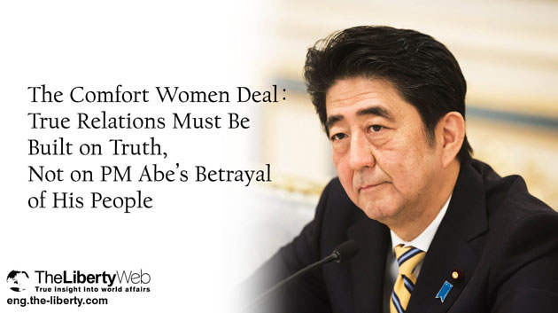 The Comfort Women Deal: True Relations Must Be Built on Truth, Not on PM Abe’s Betrayal of His People