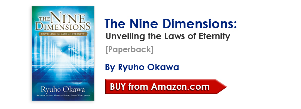 The Nine Dimensions: Unveiling the Laws of Eternity [Paperback] By Ryuho Okawa/Buy from amazon.com