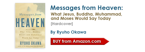 Messages from Heaven: What Jesus, Buddha, Muhammad, and Moses Would Say Today [Hardcover] by Ryuho   Okawa/Buy from amazon.com