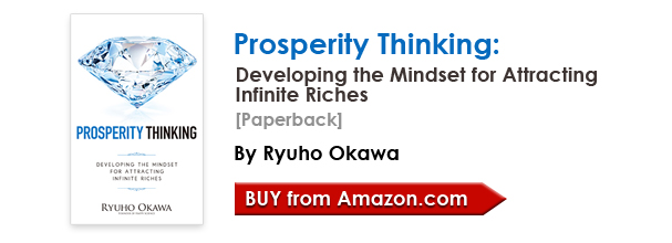 Prosperity Thinking: Developing the Mindset for Attracting Infinite Riches   [Paperback] by Ryuho Okawa/Buy from amazon.com