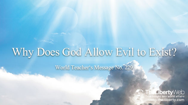 Why Does God Allow Evil to Exist?