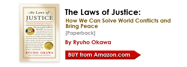 The Laws of Justice: How We Can Solve World   Conflicts and Bring Peace [Paperback] by Ryuho Okawa/Buy from amazon.com