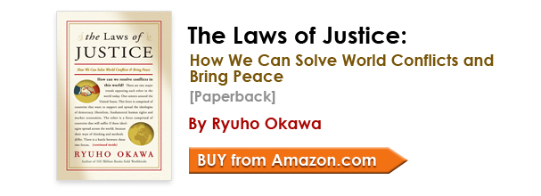 The Laws of Justice: How We Can Solve World   Conflicts and Bring Peace [Paperback] by Ryuho Okawa/Buy from amazon.com