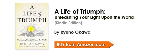 A Life of Triumph: Unleashing Your Light Upon the World [Kindle Edition] by Ryuho Okawa/Buy from amazon.com