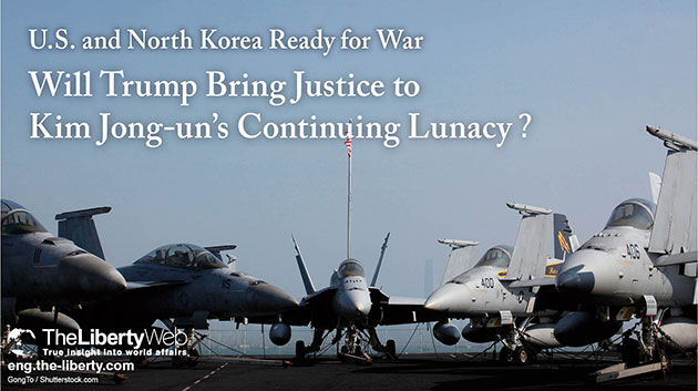 Will Trump Bring Justice to Kim Jong-un’s Continuing Lunacy?