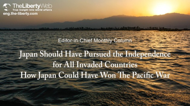 Japan Should Have Pursued the Independence for All Invaded Countries