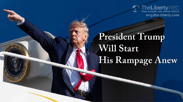 President Trump Will Start His Rampage Anew