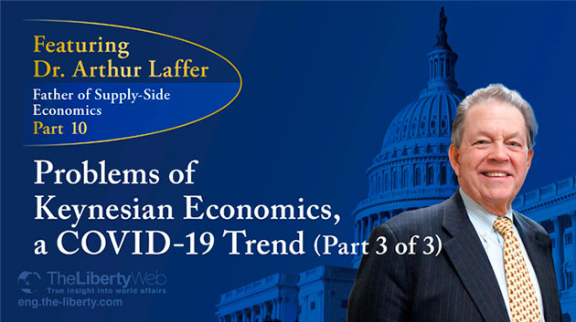 Featuring Dr. Arthur Laffer, Father of Supply-Side Economics [Part 10]