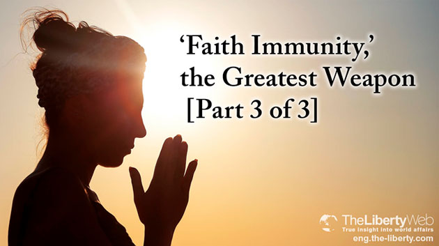 ‘Faith Immunity,’ the Greatest Weapon [Part 3 of 3]
