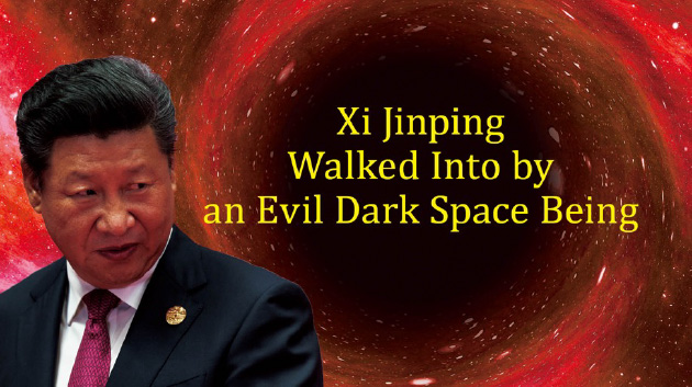 Xi Jinping Walked Into by an Evil Dark Space Being
