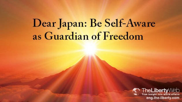 Dear Japan: Be Self-Aware as Guardian of Freedom
