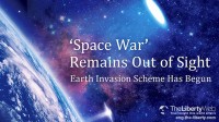 ‘Space War’ Remains Out of Sight: Earth Invasion Scheme Has Begun