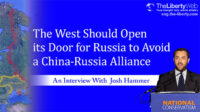 The West Should Open its Door for Russia to Avoid a China-Russia Alliance