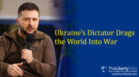 Ukraine’s Dictator Drags the World Into War