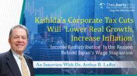 Kishida’s Corporate Tax Cuts Will ‘Lower Real Growth, Increase Inflation’<br>‘Income Redistribution’ Is the Reason Behind Japan’s Wage Stagnation