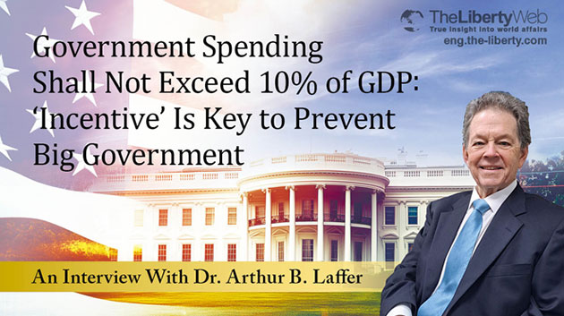 Government Spending Shall Not Exceed 10% of GDP: ‘Incentive’ is Key to Prevent Big Government