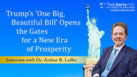 Trump’s ‘One Big, Beautiful Bill’ Opens the Gates for a New Era of Prosperity