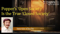 The Problem with Popper’s ‘Open Society’ (Part 2) Popper’s ‘Open Society’ Is the True ‘Closed Society’
