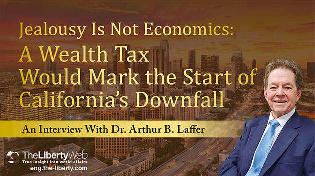 Jealousy Is Not Economics: A Wealth Tax Would Mark the Start of California’s Downfall