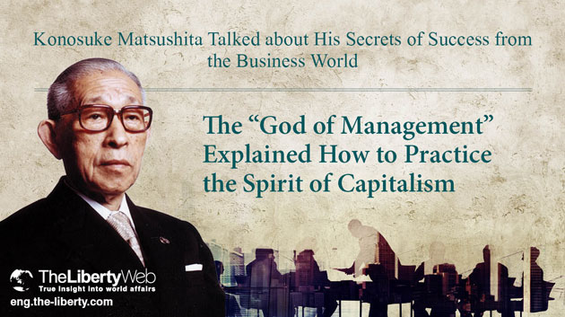 The “God of Management” Explained How to Practice the Spirit of Capitalism