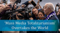 ‘Mass Media Totalitarianism’ Overtakes the World